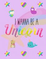 I Wanna Be A Unicorn