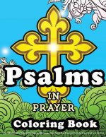 Psalms in Prayer Coloring Book For Adults: Bible Verses Worship and Blessings that Cover Top Prayers: Faith in Jesus: God is with You