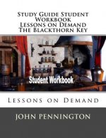 Study Guide Student Workbook Lessons on Demand The Blackthorn Key: Lessons on Demand