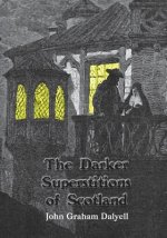 The Darker Superstitions of Scotland