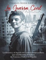 La Guerra Civil espa?ola: La historia y legado del controversial conflicto que estableció la dictadura de Francisco Franco en Espa?a