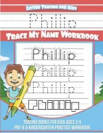 Phillip Letter Tracing for Kids Trace my Name Workbook: Tracing Books for Kids ages 3 - 5 Pre-K & Kindergarten Practice Workbook