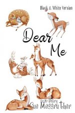 Dear Me - Black and White Version