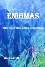 Enigmas: Gold, Space-Time, Sierra Madre Magic