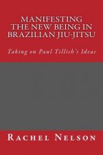 Manifesting the New Being in Brazilian Jiu-Jitsu