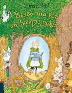 ÈRASE UNA VEZ UN BOSQUE MÁGICO
