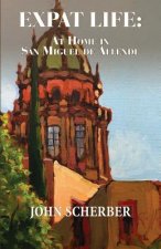 Expat Life: At Home in San Miguel de Allende