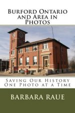 Burford Ontario and Area in Photos: Saving Our History One Photo at a Time