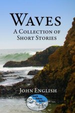Waves: A Collection of Short Stories