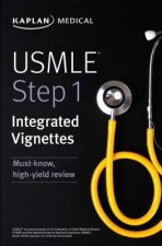USMLE Step 1: Integrated Vignettes: Must-Know, High-Yield Review