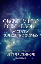 Quantum Leap for the Soul: Accessing Super Consciousness