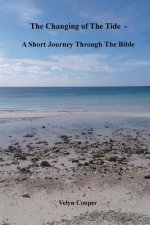 The Changing Of The Tide - A Short Journey Through The Bible