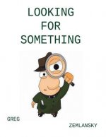Looking For Something