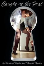 Caught at the Frat: An Lgbt, First Time, Crossdressing, Transgender Romance