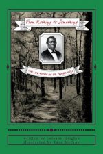 From Nothing to Something: The life story of Dr. James Still