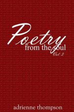 Poetry from the Soul (Volume 3)