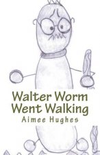 Walter Worm Went Walking