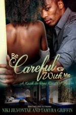 Be Careful With Me: A Kash & Roni Kinda Love