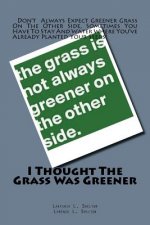 I Thought The Grass Was Greener
