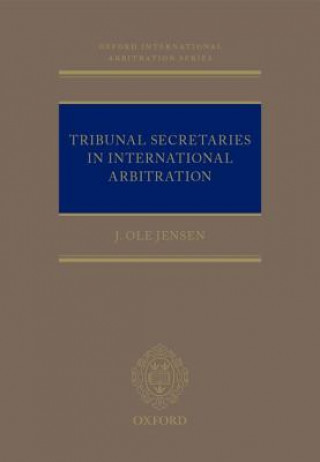 Tribunal Secretaries in International Arbitration