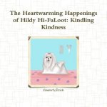 Heartwarming Happenings of Hildy Hi-FaLoot