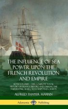 Influence of Sea Power Upon the French Revolution and Empire