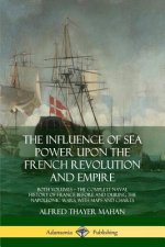 Influence of Sea Power Upon the French Revolution and Empire