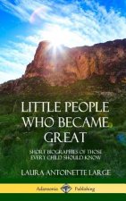 Little People Who Became Great