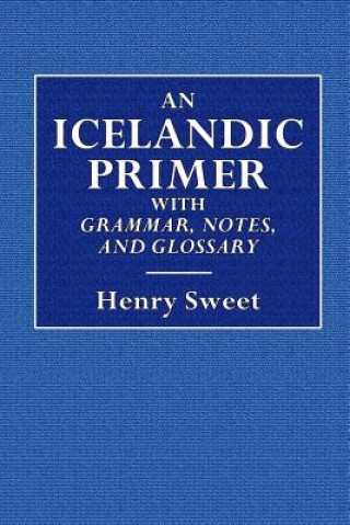 Icelandic Primer - With Grammar, Notes, and Glossary