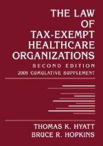 Law of Tax-exempt Healthcare Organizations: 2005 Cumulative Supplement