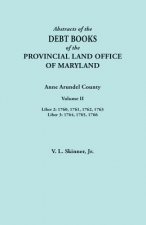Abstracts of the Debt Books of the Provincial Land Office of Maryland. Anne Arundel County, Volume II. Liber 2