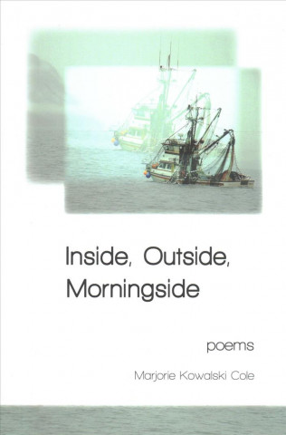 Inside, Outside, Morningside - Poems