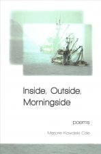 Inside, Outside, Morningside - Poems