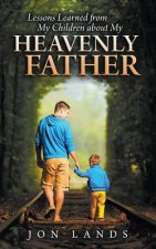 Lessons Learned From My Children About My Heavenly Father