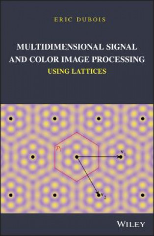 Multidimensional Signal and Color Image Processing  Using Lattices