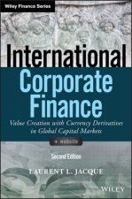 International Corporate Finance - Value Creation with Currency Derivatives in Global Capital Markets, Second Edition