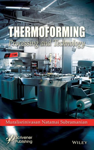 Troubleshooting the Thermoforming Process, 2nd Edi tion