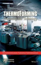Troubleshooting the Thermoforming Process, 2nd Edi tion