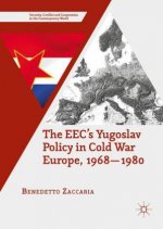 EEC's Yugoslav Policy in Cold War Europe, 1968-1980