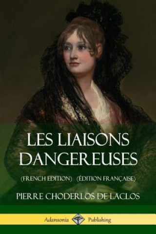 Les Liaisons dangereuses (French Edition) (Edition Francaise)