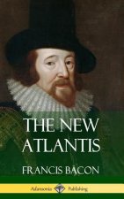 New Atlantis (Classic Books of Enlightenment Philosophy) (Hardcover)