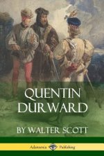Quentin Durward (Medieval Classics of Fiction)