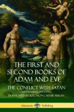 First and Second Books of Adam and Eve: Also Called, The Conflict with Satan (Old Testament Apocrypha)