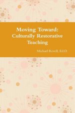 Moving Toward Culturally Restorative Teaching Approaches