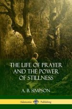Life of Prayer and the Power of Stillness