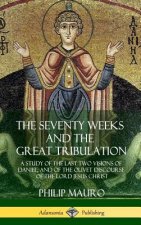 Seventy Weeks and the Great Tribulation