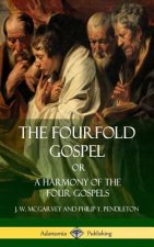 Fourfold Gospel Or, A Harmony of the Four Gospels (Hardcover)