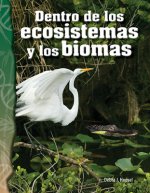 Dentro de Los Ecosistemas y Los Biomas (Inside Ecosystems and Biomes) (Spanish Version) (Life Science)