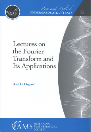 Lectures on the Fourier Transform and Its Applications