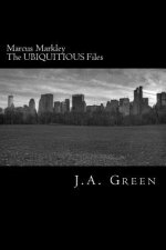Marcus Markley: The Ubiquitous Files